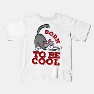 Born to be cool cat Kids T-Shirt